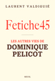 Fetiche45, Les autres vies de Dominique Pelicot (9782021600872-front-cover)