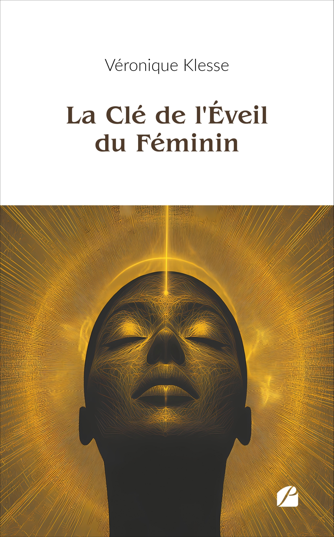La Clé de l'Éveil du Féminin (9782754777780-front-cover)