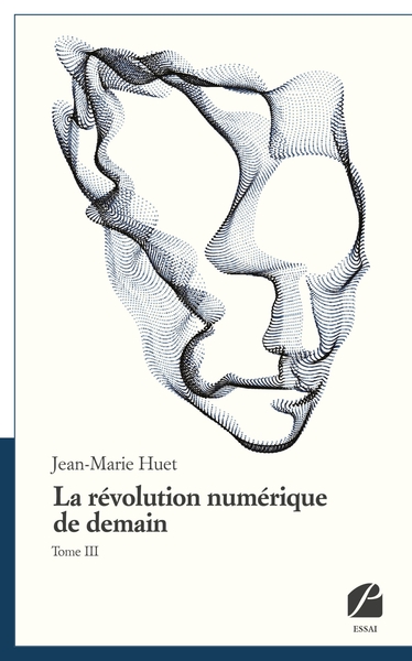 La révolution numérique de demain, tome III (9782754752060-front-cover)