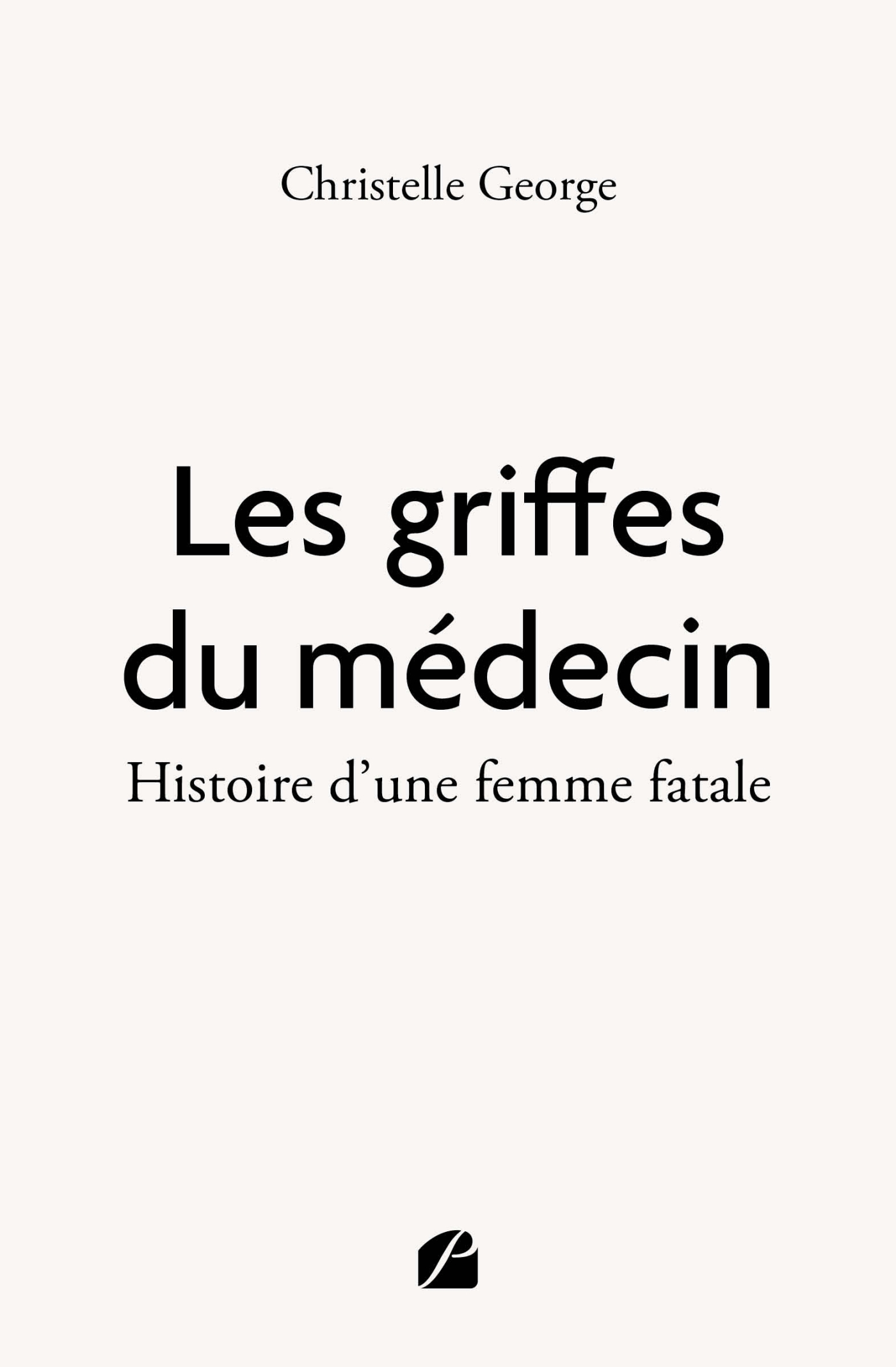 Les griffes du médecin, Histoire d'une femme fatale (9782754768887-front-cover)