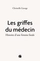 Les griffes du médecin, Histoire d'une femme fatale (9782754768887-front-cover)