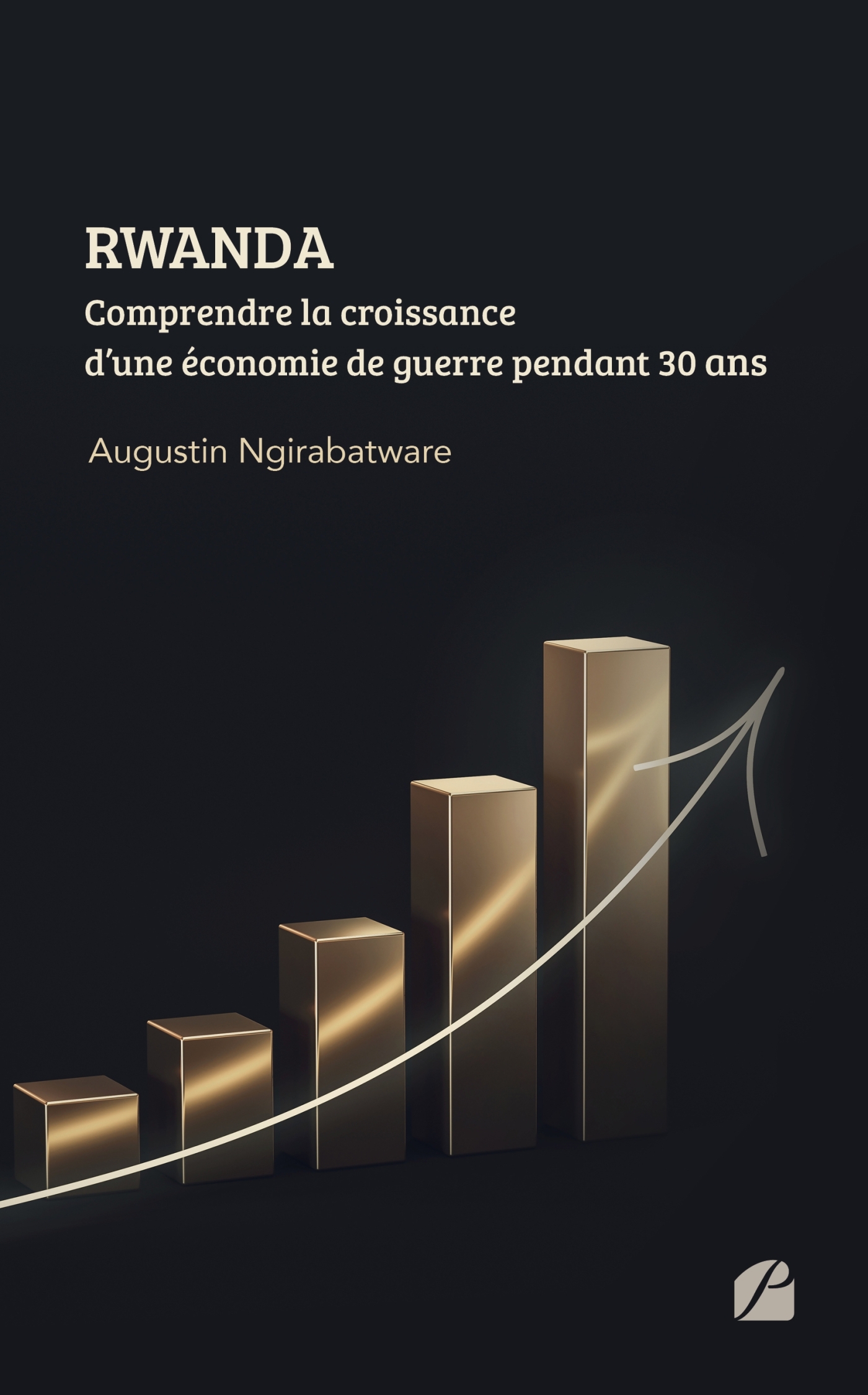 RWANDA - Comprendre la croissance d'une économie de guerre pendant 30 ans (9782754758161-front-cover)