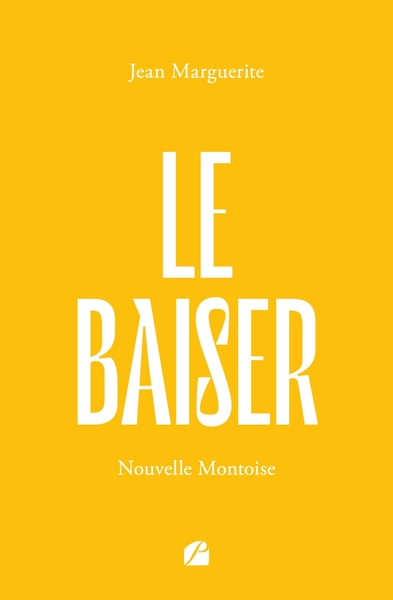 Le Baiser, Nouvelle montoise (9782754766449-front-cover)