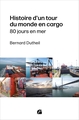 Histoire d'un tour du monde en cargo, 80 jours en mer (9782754775328-front-cover)