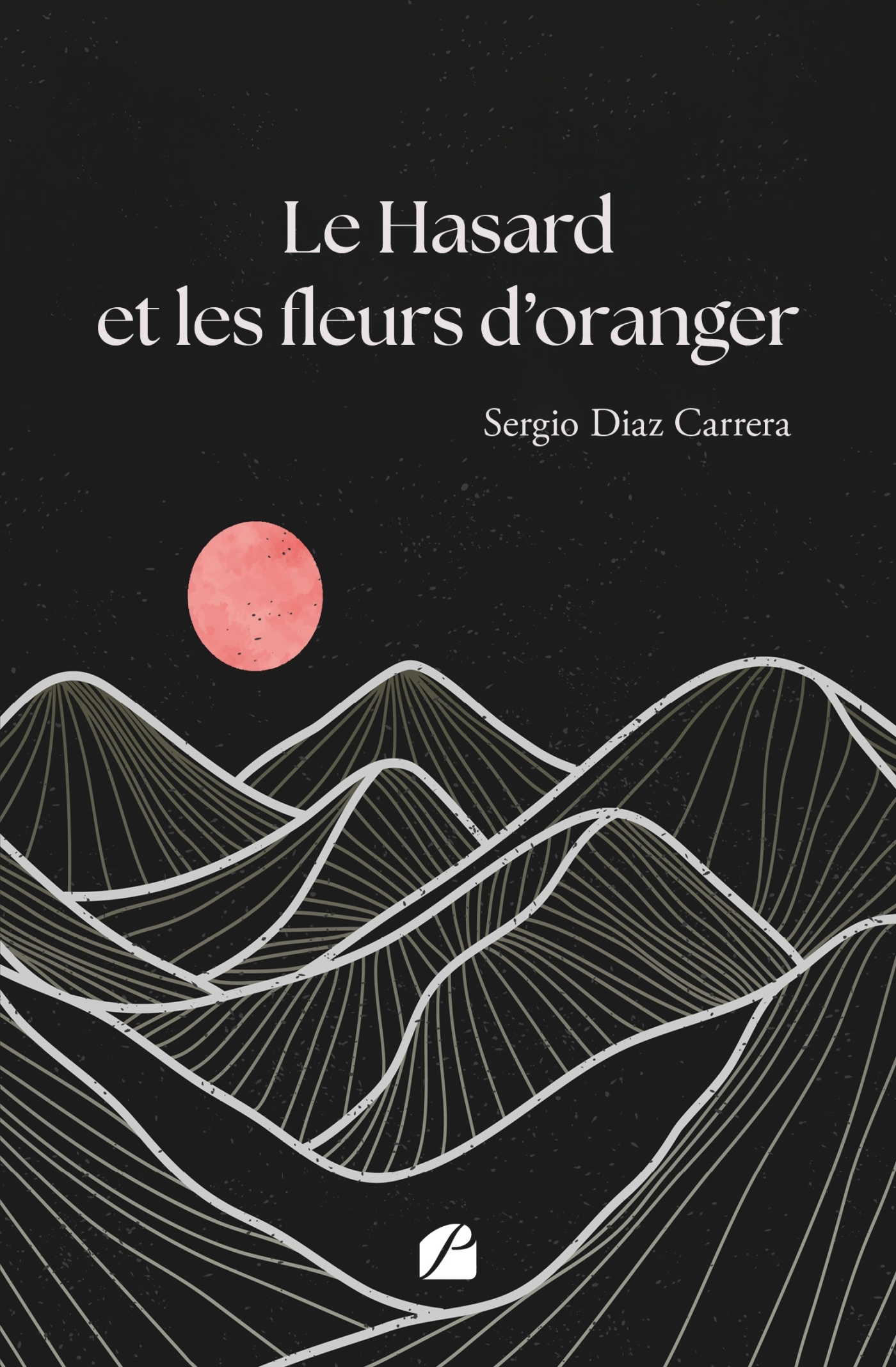 Le Hasard et les fleurs d'oranger (9782754777667-front-cover)