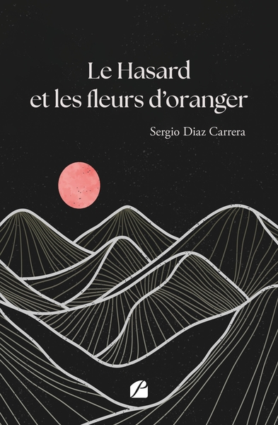 Le Hasard et les fleurs d'oranger (9782754777667-front-cover)
