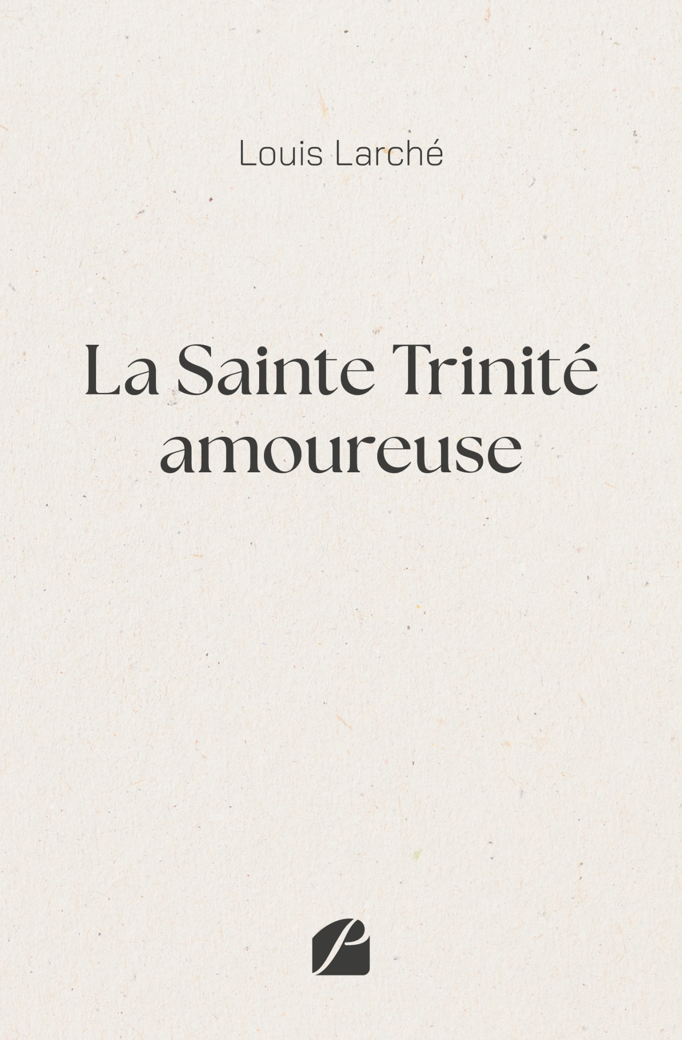 La Sainte Trinité amoureuse (9782754778343-front-cover)