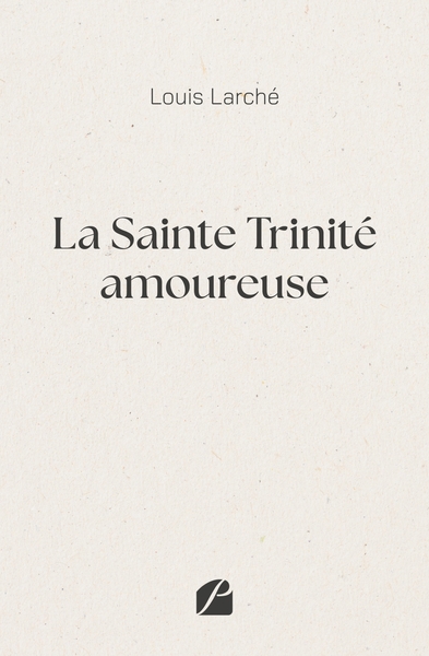 La Sainte Trinité amoureuse (9782754778343-front-cover)