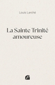 La Sainte Trinité amoureuse (9782754778343-front-cover)