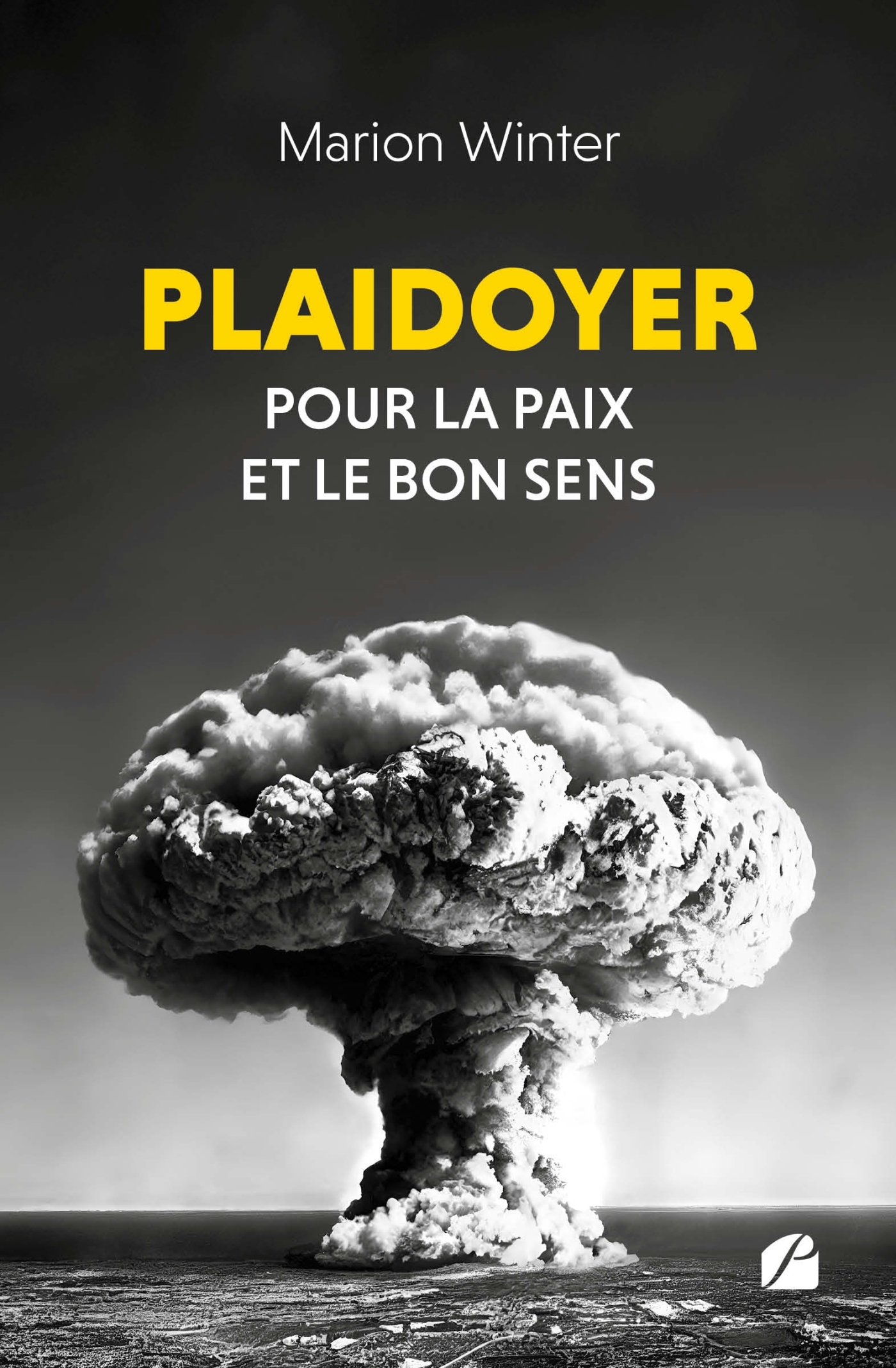 Plaidoyer pour la paix et le bon sens (9782754771108-front-cover)