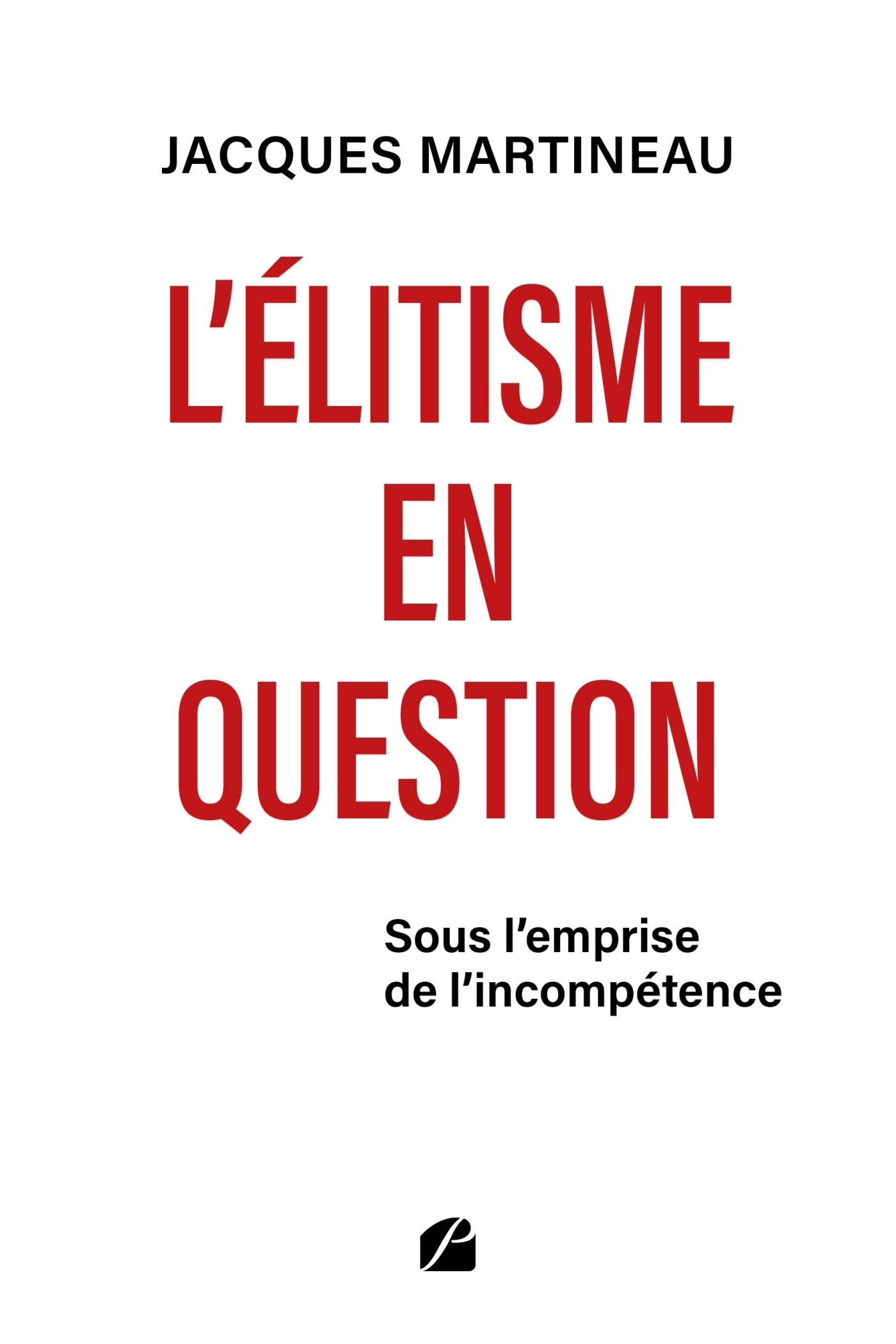 L'élitisme en question, Sous l'emprise de l'incompétence (9782754766241-front-cover)