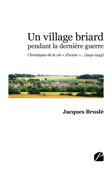 Un village briard pendant la dernière guerre, Chroniques de la vie « d'avant »... (1942-1945) (9782754760546-front-cover)