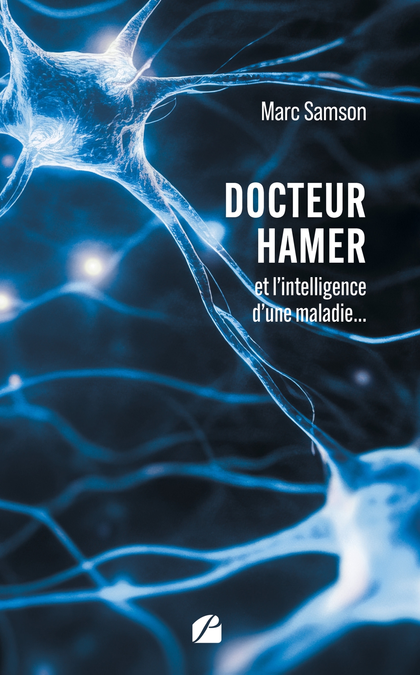 Docteur Hamer, et l'intelligence d'une maladie... (9782754775489-front-cover)