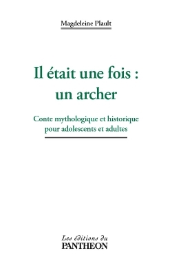 Il était une fois : un archer (9782754702119-front-cover)