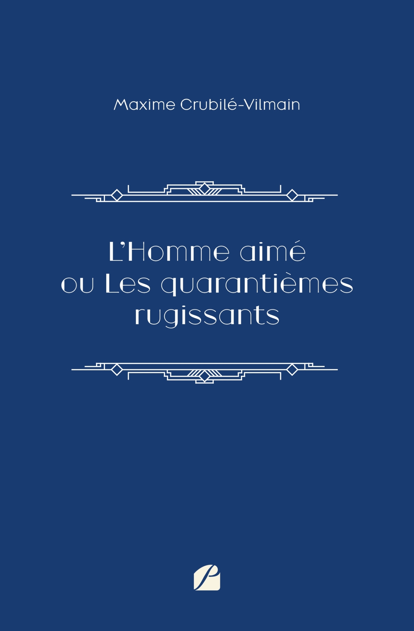 L'Homme aimé ou Les quarantièmes rugissants (9782754777766-front-cover)