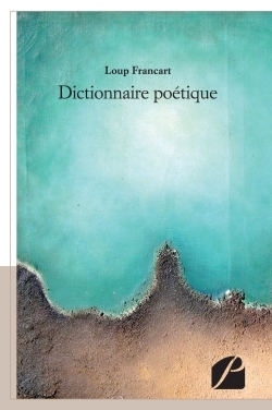 Dictionnaire poétique (9782754726269-front-cover)