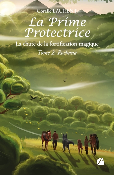 La Prime protectrice - Tome II - Rochana, La chute de la fortification magique (9782754766029-front-cover)