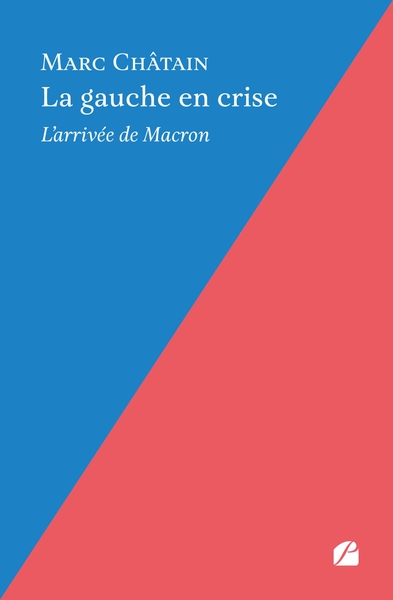 La gauche en crise, L'arrivée de Macron (9782754767286-front-cover)