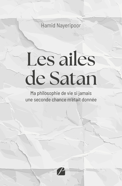 Les ailes de Satan, Ma philosophie de vie si jamais une seconde chance m'était donnée (9782754776585-front-cover)