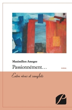 Passionnément..., Entre rêves et sanglots (9782754713610-front-cover)