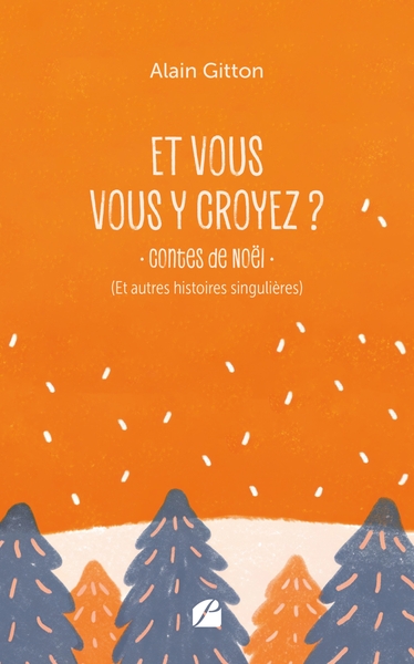 Et vous vous y croyez ?, Contes de Noël (et autres histoires singulières) (9782754776509-front-cover)