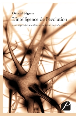 L'intelligence de l'évolution, Une approche scientifique de l'âme hors du corps (9782754738064-front-cover)