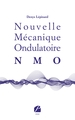 Nouvelle Mécanique Ondulatoire (NMO) (9782754746205-front-cover)