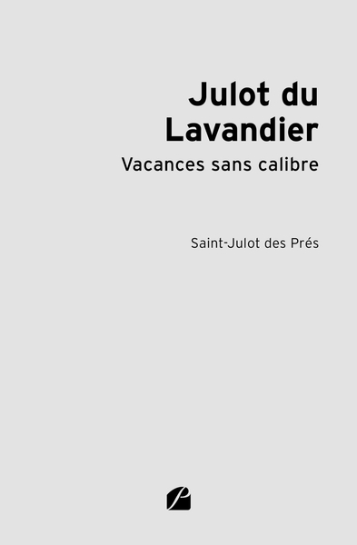 Julot du Lavandier, Vacances sans calibre (9782754774208-front-cover)