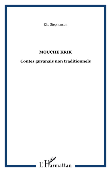 Mouche Krik, Contes guyanais non traditionnels (9789995254810-front-cover)