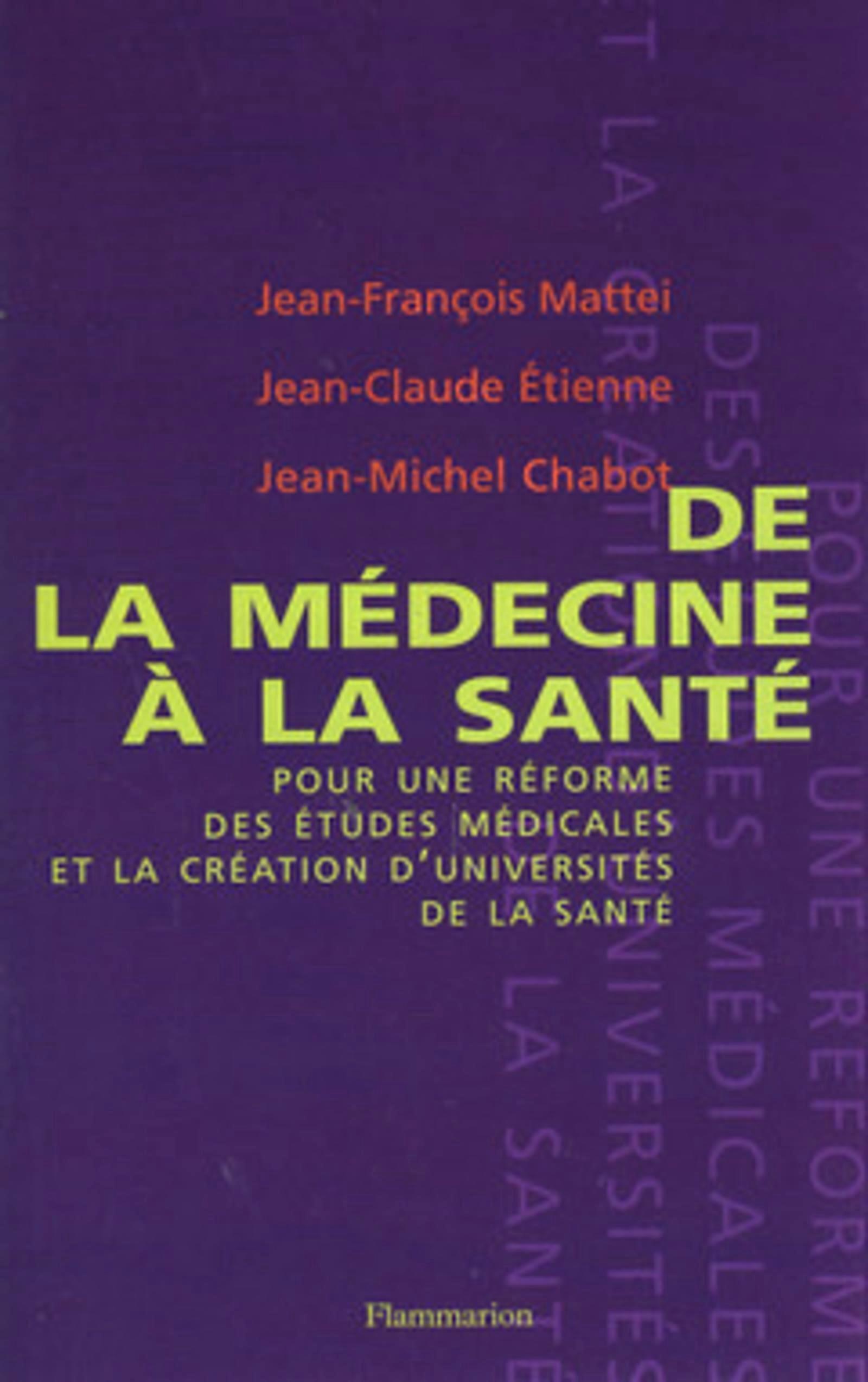 De la médecine à la santé pour une réforme des études médicales et la création d'universités de santé (9782082016346-front-cover)