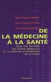 De la médecine à la santé pour une réforme des études médicales et la création d'universités de santé (9782082016346-front-cover)