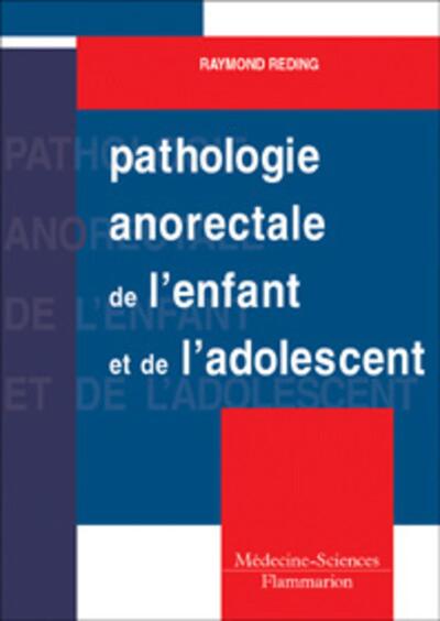 Pathologie anorectale de l'enfant et de l'adolescent (9782257121721-front-cover)