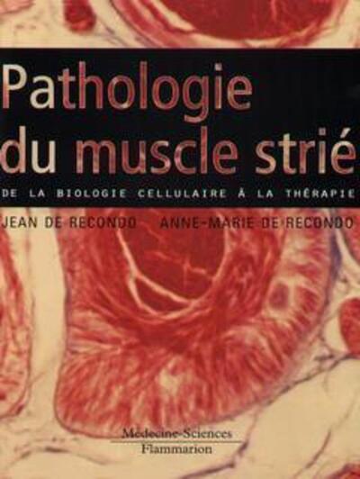 Pathologie du muscle strié, de la biologie cellulaire à la thérapie (9782257124890-front-cover)