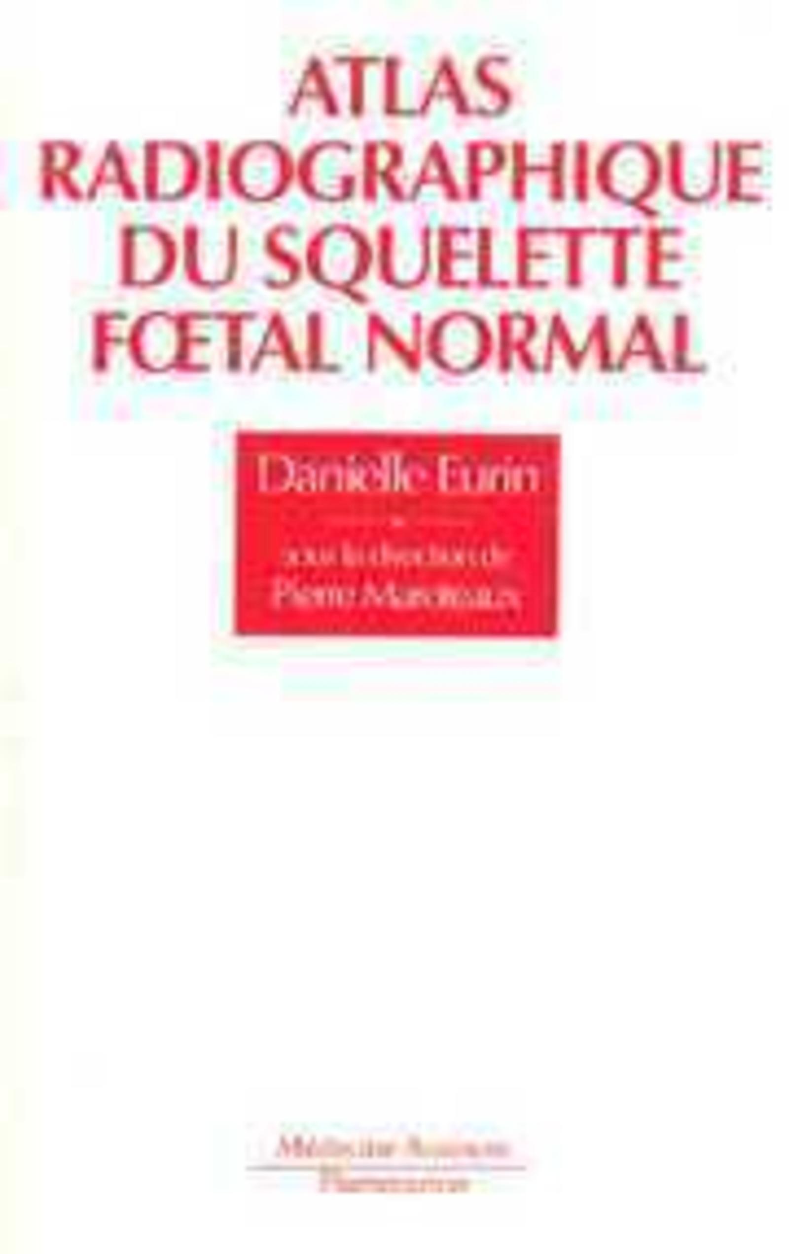 Atlas radiographique du squelette foetal normal (9782257150325-front-cover)