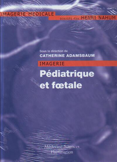 Imagerie pédiatrique et foetale (9782257124739-front-cover)