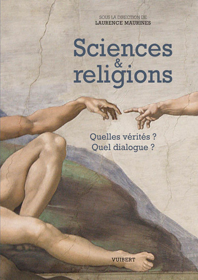 Sciences et religions, Quelles vérités ? Quel dialogue ? (9782311001884-front-cover)