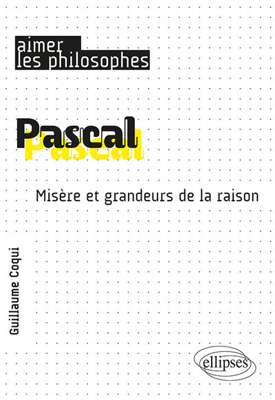 Pascal. Misère et grandeurs de la raison (9782340029293-front-cover)