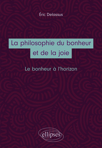 La philosophie du bonheur et de la joie. Le bonheur à l’horizon (9782340030299-front-cover)