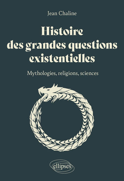 Histoire des grandes questions existentielles, Mythologies, religions et sciences (9782340064027-front-cover)