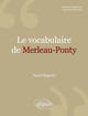 Le vocabulaire de Merleau-Ponty (9782340043565-front-cover)