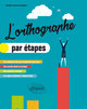 L'orthographe par étapes (9782340025639-front-cover)