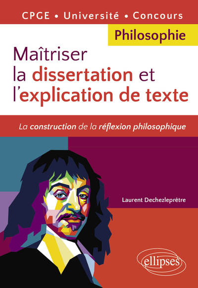 Maîtriser la dissertation et l'explication de texte. CPGE, Université, Concours (9782340058262-front-cover)