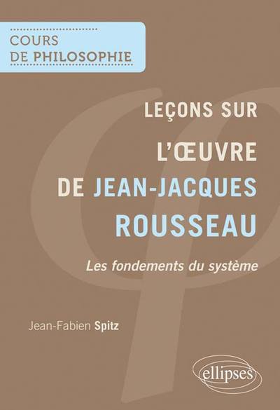 Leçons sur l'œuvre de Jean-Jacques Rousseau. Les fondements du système (9782340005112-front-cover)