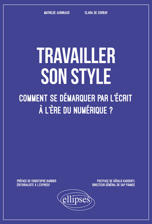 Travailler son style. Comment se démarquer par l’écrit à l’ère du numérique ? (9782340030251-front-cover)