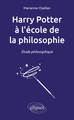 Harry Potter à l’école de la philosophie. Étude philosophique (9782340009752-front-cover)