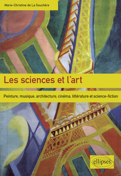 Les sciences et l’art - Peinture, musique, architecture, cinéma, littérature et science fiction (9782340011731-front-cover)