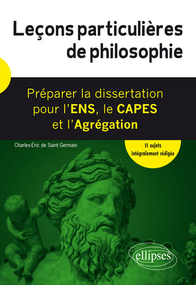 Leçons particulières de philosophie. Préparer la dissertation pour l'ENS, le CAPES et l'Agrégation (9782340025745-front-cover)