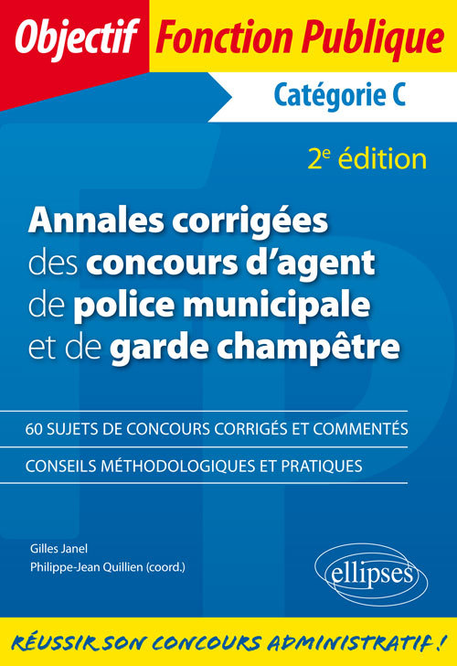 Annales corrigées des concours d'agent de police municipale et de garde champêtre. Catégorie C - 2e édition (9782340030008-front-cover)