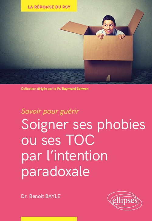 Savoir pour guérir : soigner ses phobies ou ses TOC par l'intention paradoxale (9782340030848-front-cover)