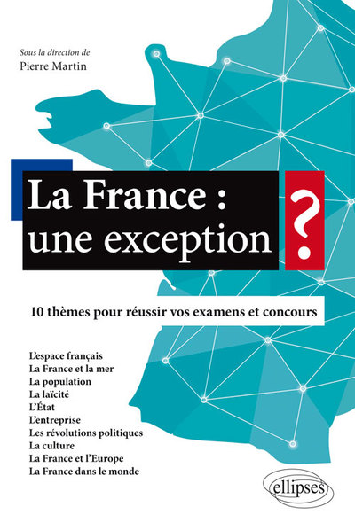 La France : une exception ? - 10 thèmes pour réussir vos examens et concours (9782340015111-front-cover)